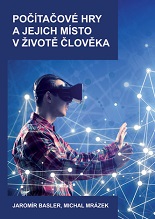 Cover of Počítačové hry a jejich místo v životě člověka