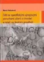 Cover of Děti se specifickými vývojovými poruchami učení a chování a násilí ve školním prostředí