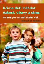 Cover of Učíme děti zvládat úzkost, obavy a stres